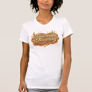Camiseta Tenazmente Tauro Signo Zodiacal de Tierra Retro