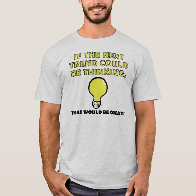 Camiseta Tendencia del pensamiento divertida T-Shirt Tees (Anverso)