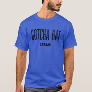 Camiseta Tendencia divertida " Gotcha Gorra " Boxing Saying