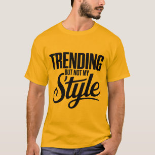 Camiseta Tendencia pero no mi estilo Gracioso sarcástico te