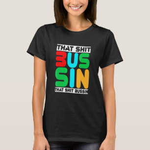 Camiseta Tendencia Que Es Bussin Meme Guay Jerga 13