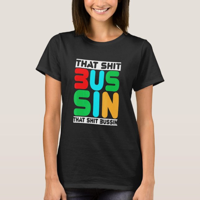 Camiseta Tendencia Que Es Bussin Meme Guay Jerga 13 (Anverso)