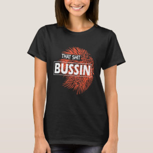 Camiseta Tendencia Que Es Bussin Meme Guay Slang 6