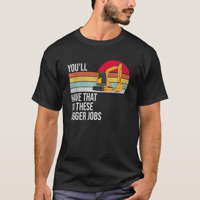 Camiseta Tendrás eso en estos trabajos más grandes (Anverso)