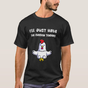 Camiseta Tendres de Pollo  Me Tomaré Solo el Tender de Poll