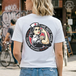Camiseta Tenemos a esta fuerte escuadra de enfermeras Fuert
