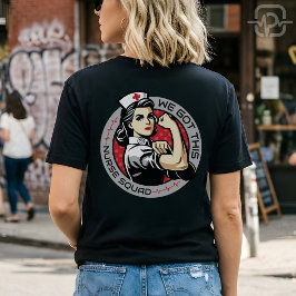 Camiseta Tenemos a esta fuerte escuadra de enfermeras Fuert