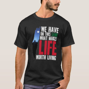 Camiseta Tenemos En Esta Tierra Lo Que Hace Que La Vida Mer