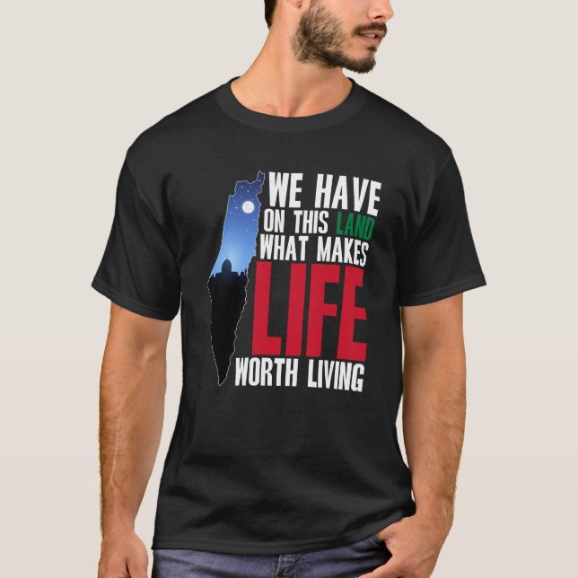 Camiseta Tenemos En Esta Tierra Lo Que Hace Que La Vida Mer (Anverso)