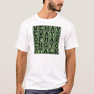 Camiseta Tenemos Maneras De Hacerte Hablar, Amenaza De Tort
