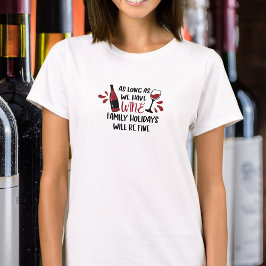 Camiseta Tenemos Vacaciones De La Familia Del Vino Muy Grac