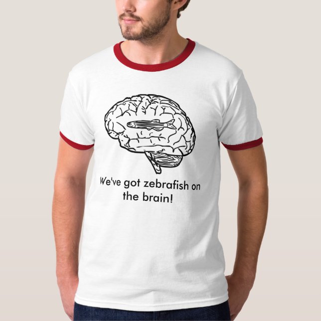 Camiseta ¡Tenemos zebrafish en el cerebro! (Anverso)