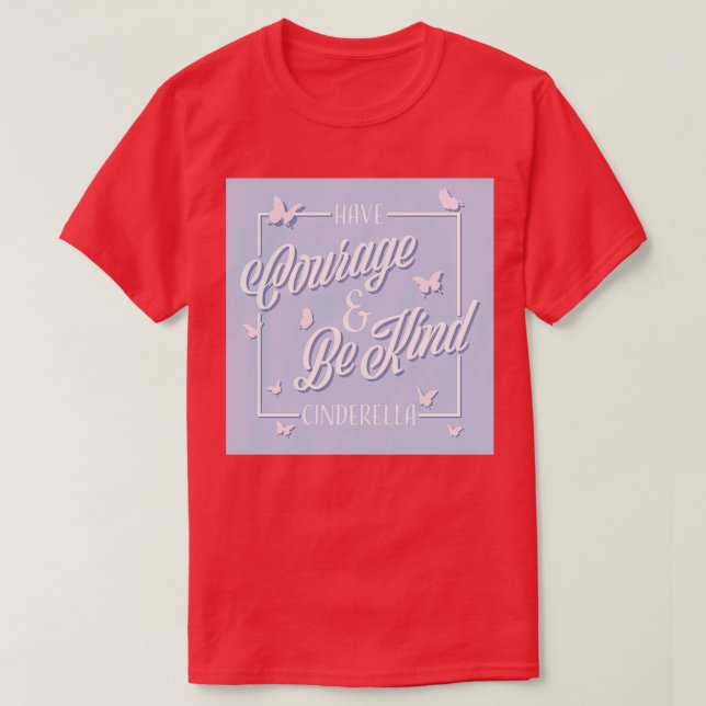 Camiseta Tener coraje y ser amable 1 (Diseño del anverso)
