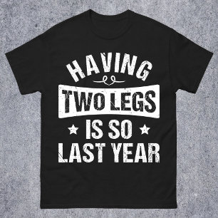 Camiseta Tener Dos Piernas Es Tan Año Pasado - Regalos de A