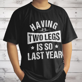 Camiseta Tener Dos Piernas Es Tan El Año Pasado - Regalos D