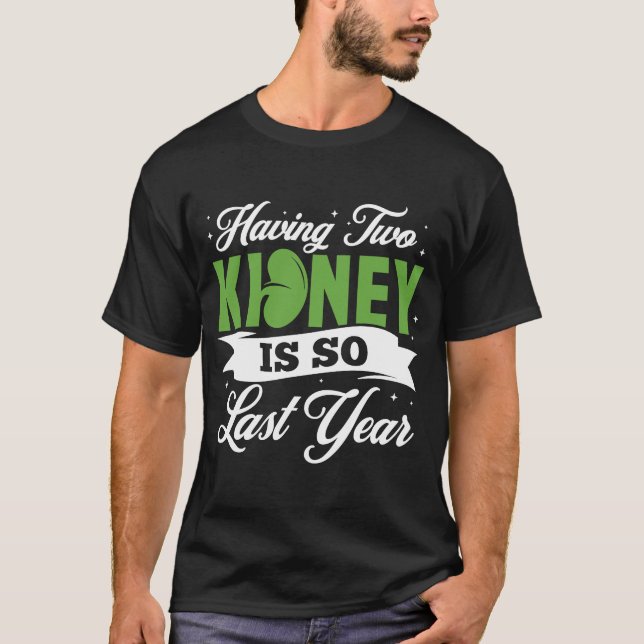 Camiseta Tener dos riñones es tan el año pasado (Anverso)