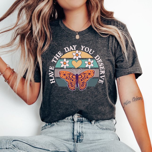 Camiseta Tener el día que te mereces camiseta, Motivacional (Subido por el creador)