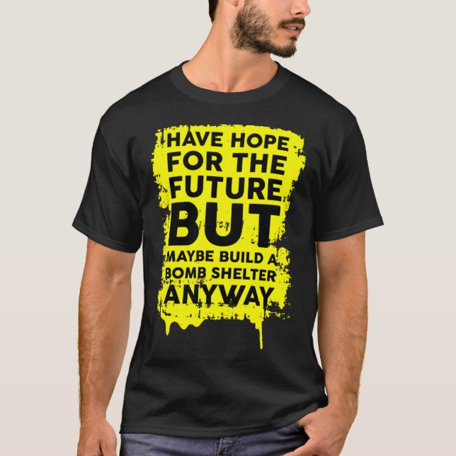 Camiseta Tener Esperanza Para El Futuro Pero Construir Un R (Anverso)