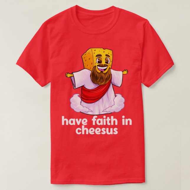 Camiseta Tener Fe En El Queso Jesucristo Jesús Chees Cristi (Diseño del anverso)