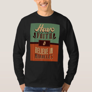 Camiseta Tener Fe Y Creer En Milagros Que Inspiran Christi
