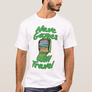 Camiseta Tener juegos, viajar, divertido eslogan