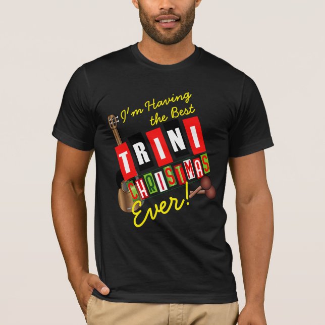 Camiseta ¡Tener la mejor Navidad Trini de todos los tiempos (Anverso)