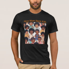 Camiseta Tener más niños negros