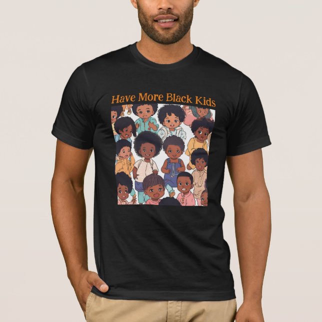 Camiseta Tener más niños negros (Anverso)