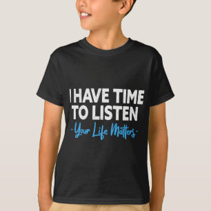 Camiseta Tener Tiempo Para Escuchar La Prevención Del Suici