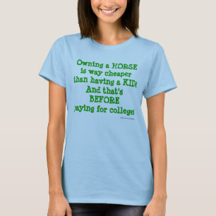 Camiseta Tener un CABALLO es mucho más barato que tener un