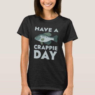 Camiseta Tener un Día De Crappie