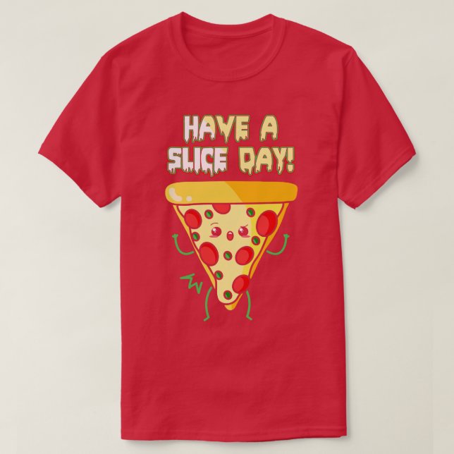 Camiseta Tener un día de rebanada (Diseño del anverso)