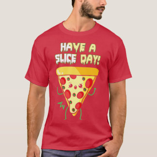 Camiseta Tener un día de rebanada