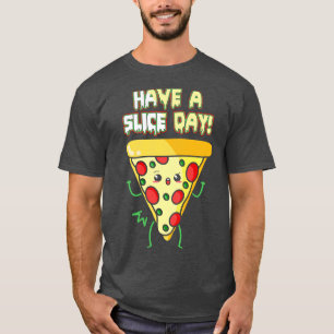 Camiseta Tener un día de rebanada