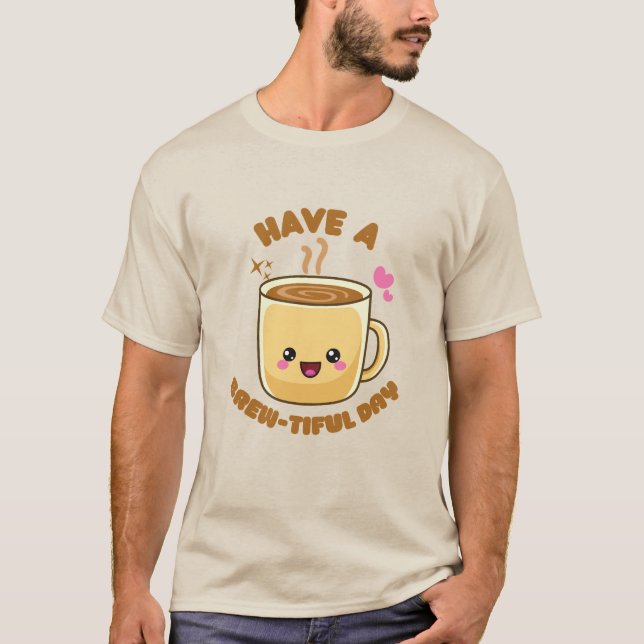 Camiseta tener un día estupendo divertido kawaii café pun T (Anverso)