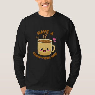 Camiseta tener un día estupendo divertido kawaii café pun T