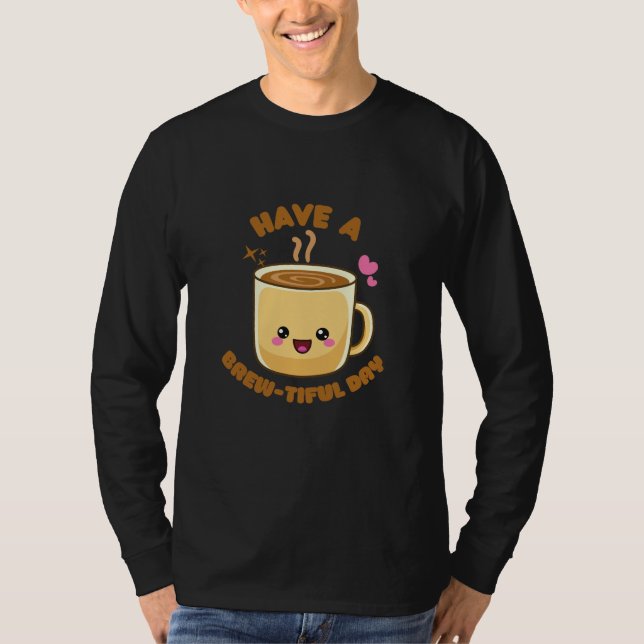 Camiseta tener un día estupendo divertido kawaii café pun T (Anverso)