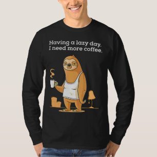 Camiseta Tener un Día Perezoso, una Locura Locura, que nece