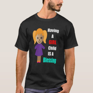 Camiseta Tener un hijo Chica es bendecir a la madre hija Bo