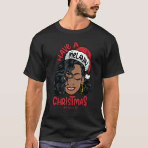 Camiseta Tener un Melanin Navidades Black Mrs Claus Black C
