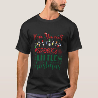 Camiseta tener un pequeño y espeluznante navidad para los h