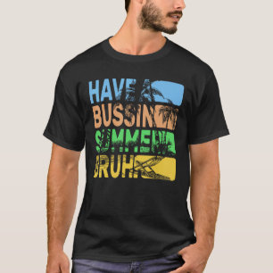 Camiseta Tener Un Verano De Negocios Bruto Para Los Profeso