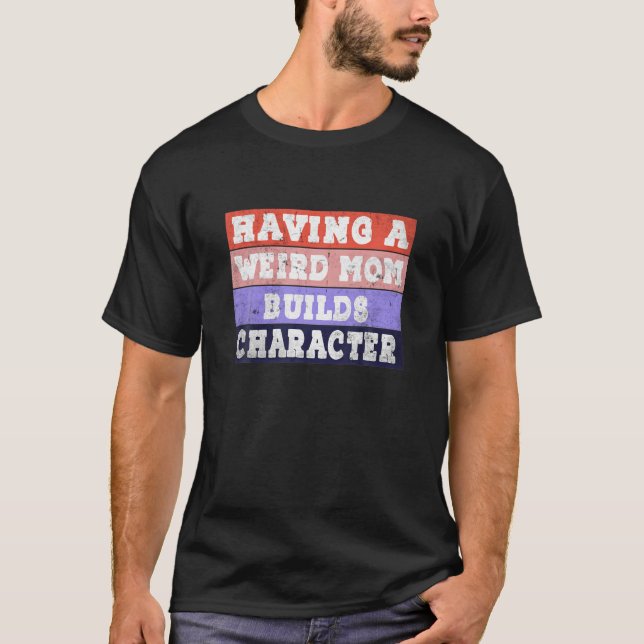 Camiseta Tener Una Madre Rara Genera Carácter Gracioso Retr (Anverso)