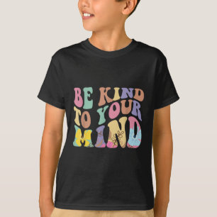 Camiseta Tenga Amabilidad Con La Salud Mental De Su Mente