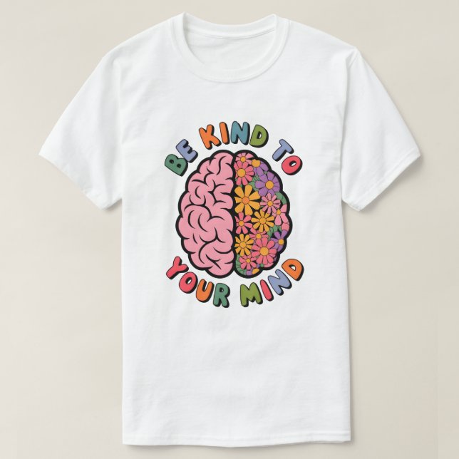 Camiseta Tenga Amabilidad Con Su Mente, Cita De Cerebro Flo (Diseño del anverso)