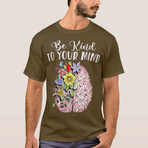 Camiseta Tenga Amabilidad Con Su Mente Concienciación En Sa