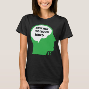 Camiseta Tenga Amabilidad Con Su Mente Concienciación Sobre