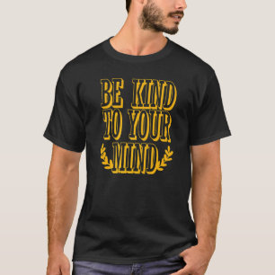 Camiseta Tenga Amabilidad Con Su Mente La Salud Mental Meta