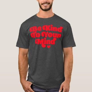 Camiseta Tenga Amabilidad Con Su Mente Los Asuntos De Salud