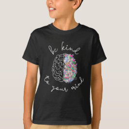 Camiseta Tenga Amabilidad Con Su Mente Salud Mental Del Cer